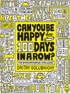 Cover image for Can You Be Happy for 100 Days in a Row?